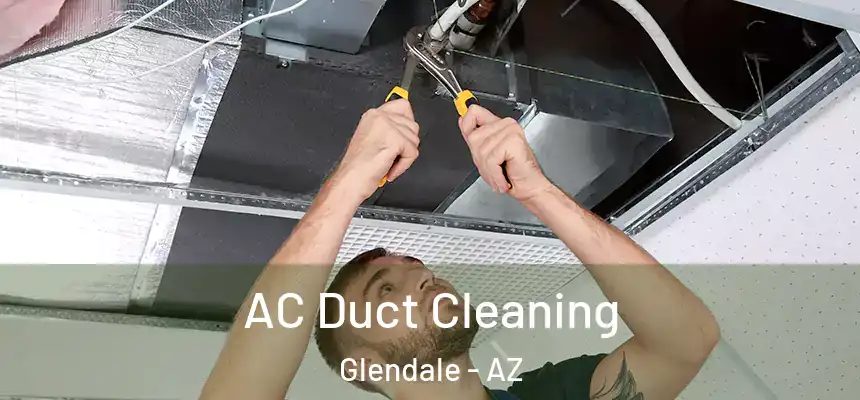 AC Duct Cleaning Glendale - AZ