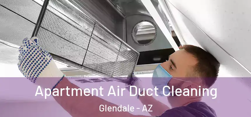  Apartment Air Duct Cleaning Glendale - AZ